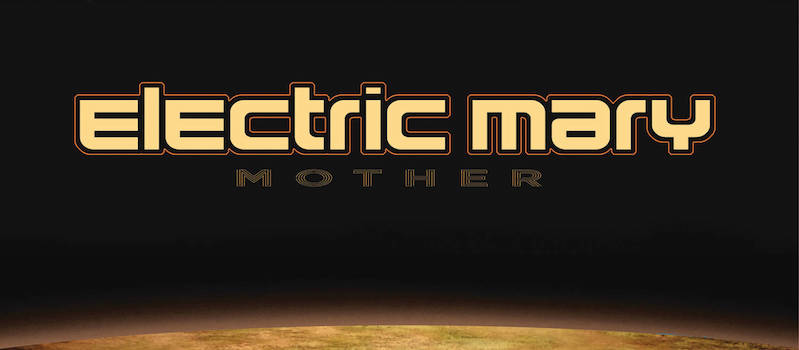 Electric Mary, new album, Mother, Rock and Blues Muse
