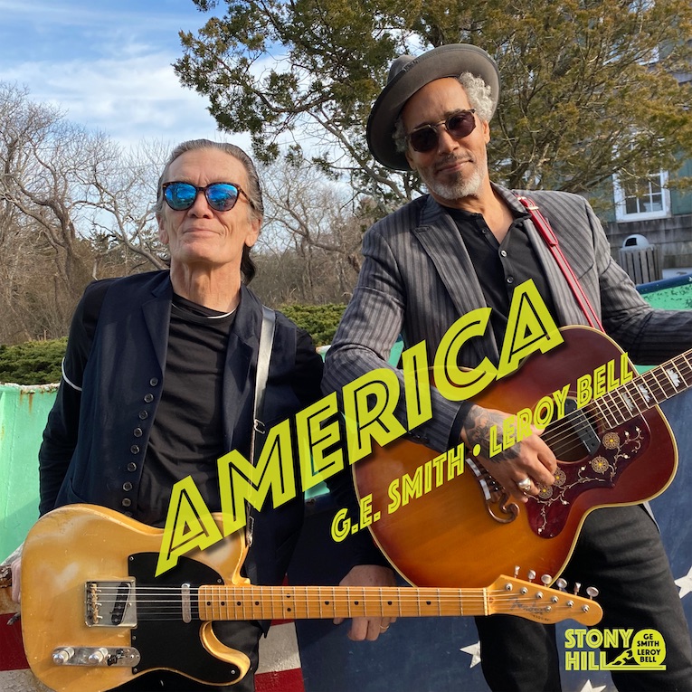 Blues/Rock Guitar Legend G.E. Smith & Soul/R&B Singer LeRoy Bell Share New  Video “America” - ROCK AND BLUES MUSE