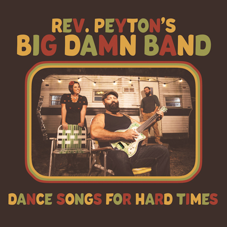 Rev. Peyton's Big Damn Band Dance Songs For Hard Times album cover