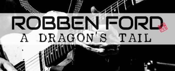 Robben Ford Releases New Single “A Dragon’s Tail”