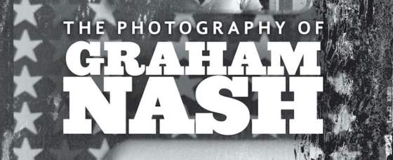 Music Legend, Photographer Graham Nash Announces ‘A Life In Focus: The Photographs of Graham Nash’
