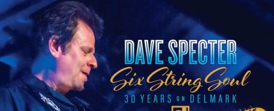 Premiere Guitarist Dave Specter To Release ‘Six String Soul, 30 Years On Denmark’