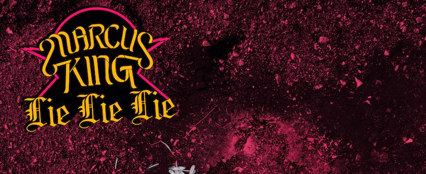 Marcus King, Lie Lie Lie single image